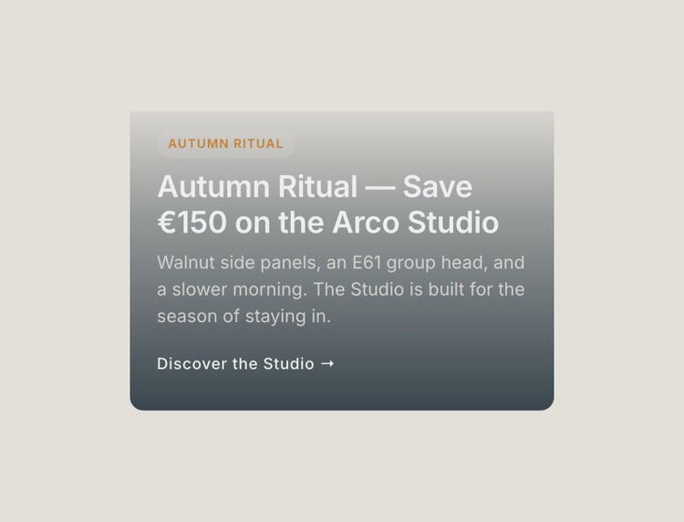 The picked promo fragment for a winter campaign: “Autumn Ritual — Save €150 on the Arco Studio”.